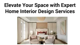 Elevate Your Space with Expert Home Interior Design Services