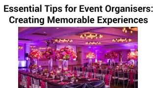 Essential Tips for Event Organisers_ Creating Memorable Experiences (1)