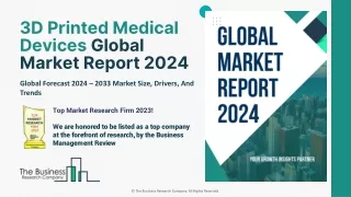 3D Printed Medical Devices Market Size, Trends, Analysis And Forecast 2024-2033