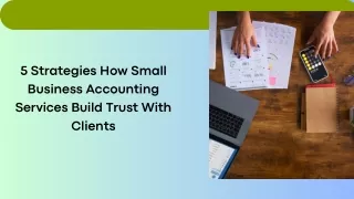 5 Strategies How Small Business Accounting Services Build Trust With Clients