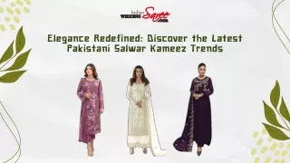 Elegance Redefined: Discover the Latest Pakistani Salwar Kameez Trends