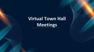 Virtual Town Hall Meetings