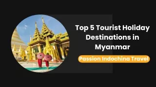 Top 5 Tourist Holiday Destinations in Myanmar