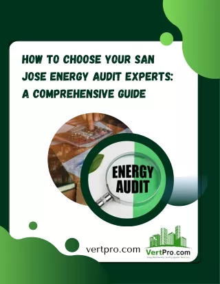 How To Choose Your San Jose Energy Audit Experts A Comprehensive Guide