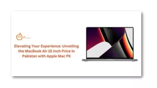 Elevating Your Experience Unveiling the MacBook Air 15 Inch Price in Pakistan with Apple Mac PK