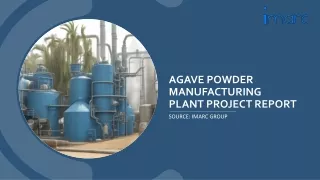 Agave Powder Manufacturing Plant Project Report 2024