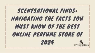 Scentsational Finds: Navigating the Facts you must know of the Best Online Perfume Store of 2024