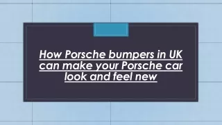 How Porsche bumpers in UK can make your Porsche car look and feel new