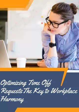 Optimizing Time Off RequestsThe Key to Workplace Harmony