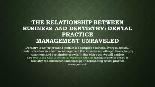 The Relationship between Business and Dentistry Dental Practice Management Unraveled