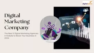 The Best 5 Digital Marketing Agencies in Kolkata to Boost Your Business in 2024