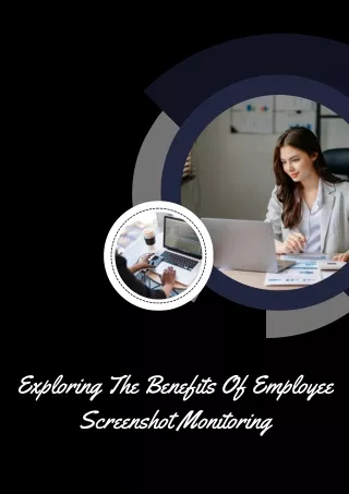 Exploring the Benefits of Employee Screenshot Monitoring