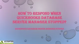 Deal with QuickBooks Database Server Manager Stopped halt in no time