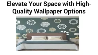 Elevate Your Space with High-Quality Wallpaper Options