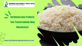 Bardhaman Agro Products Your Trusted Gobindo Bhog Manufacturer