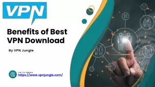 Benefits of Best VPN Download by VPN Jungle