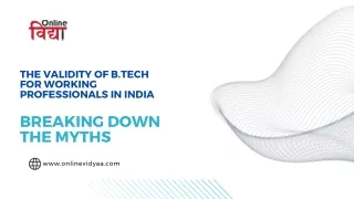 The Validity of B.Tech for Working Professionals in India: Breaking Down the Myt