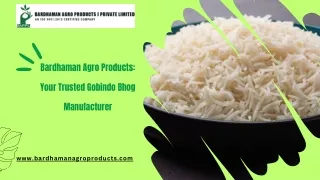 Bardhaman Agro Products Your Trusted Gobindo Bhog Manufacturer