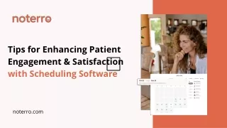 Tips for Enhancing Patient Engagement & Satisfaction with Scheduling Software