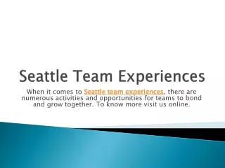 Seattle Team Experiences