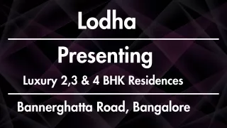 Lodha at Bannerghatta Road - Crafting Elegance in Every Dimension