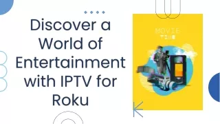 Discover a World of Entertainment with IPTV for Roku.pdf