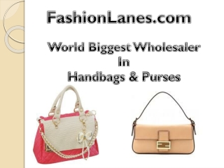 Fashionlanes Biggest Wholesaler in Handbags