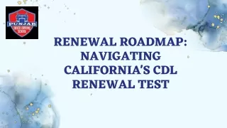 Renewal Roadmap: Navigating California's CDL Renewal Test