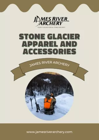 Unveiling Stone Glacier Apparel and Accessories An Exclusive Showcase at James River Archery