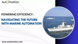 Powering Efficiency Navigating the Future with Marine Automation