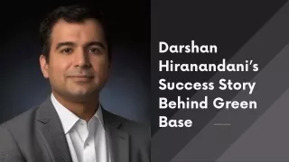 Darshan Hiranandani’s Success Story Behind Green Base