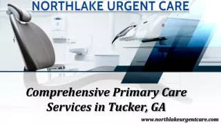 Comprehensive Primary Care Services in Tucker, GA