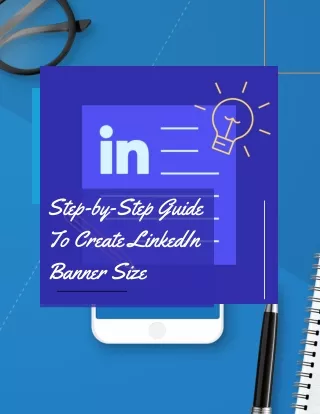 Step-by-Step Guide To Create LinkedIn Banner Size