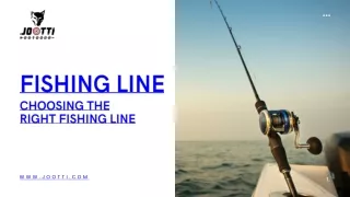 FISHING LINE  CHOOSING THE RIGHT FISHING LINE