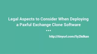 Legal Aspects to Consider When Deploying a Paxful Exchange Clone Software