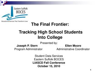 The Final Frontier: Tracking High School Students Into College