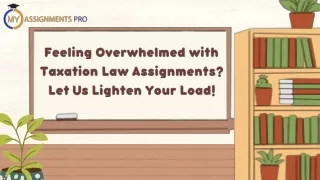 Feeling Overwhelmed with Taxation Law Assignments Let Us Lighten Your Load!