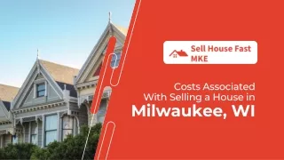 What Are the Costs of Selling a House in Milwaukee, WI?