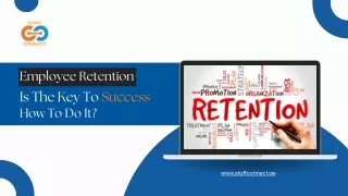 Employee Retention Is The Key To Success- How To Do It?