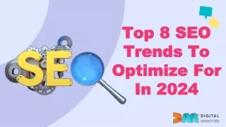 Top 8 SEO Trends To Optimize For In 2024