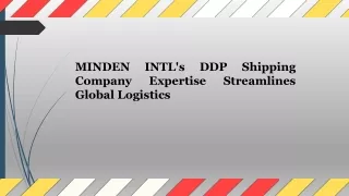 MINDEN INTL's DDP Shipping Company Expertise Streamlines Global Logistics