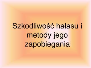 Szkodliwość hałasu i metody jego zapobiegania