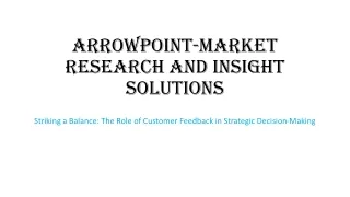 Striking a Balance : The Role of Customer Feedback in Strategic Decision-Making