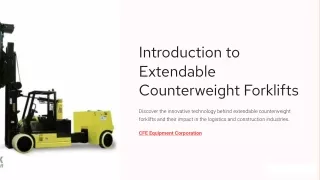 Introduction to Extendable Counterweight Forklifts