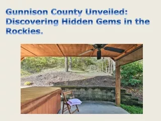 Gunnison County Unveiled Discovering Hidden Gems in the Rockies