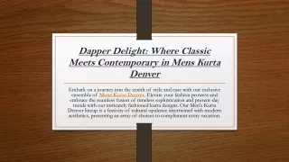 Dapper Delight Where Classic Meets Contemporary in Mens Kurta Denver