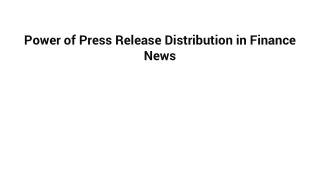 Power of Press Release Distribution in Finance News