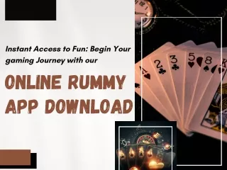 Instant Access to Fun Begin Your gaming Journey with our Online Rummy App Download