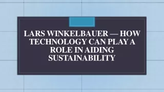 Lars Winkelbauer — How Technology Can Play a Role in Aiding Sustainability