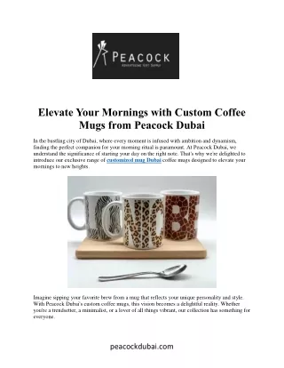 Elevate Your Mornings with Custom Coffee  Mugs from Peacock Dubai